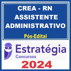 CREA-RN (Assistente Administrativo) Pacote Pós-Edital – ESTRATÉGIA 2024