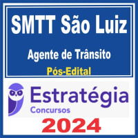 SMTT São Luís (Agente de Trânsito) Pós Edital – Estratégia 2024
