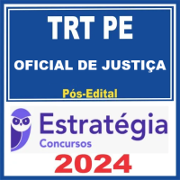 TRT PE 6ª Região - OFICIAL DE JUSTIÇA - PÓS EDITAL - ESTRATÉGIA - 2024